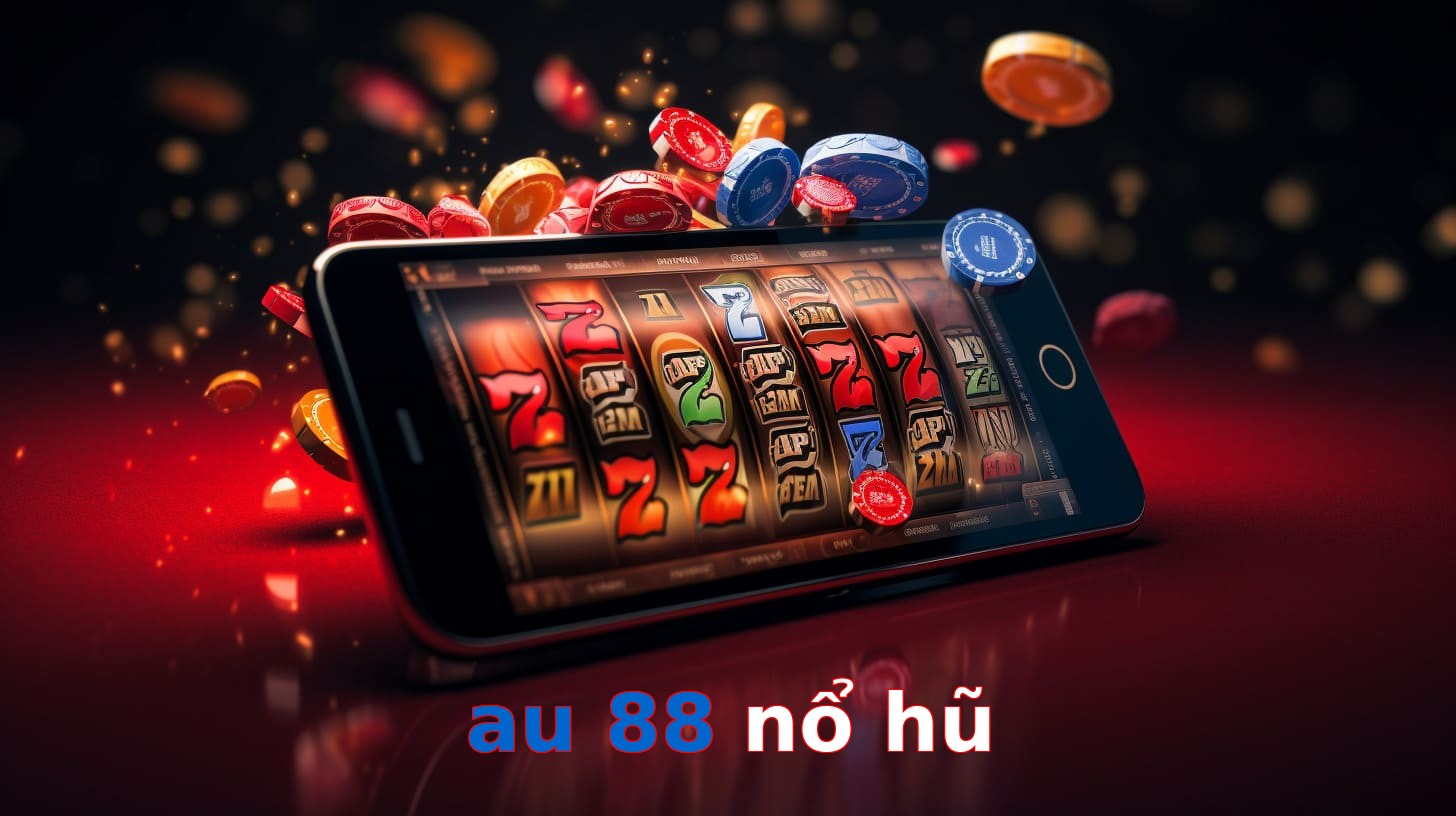 au 88 nổ hũ